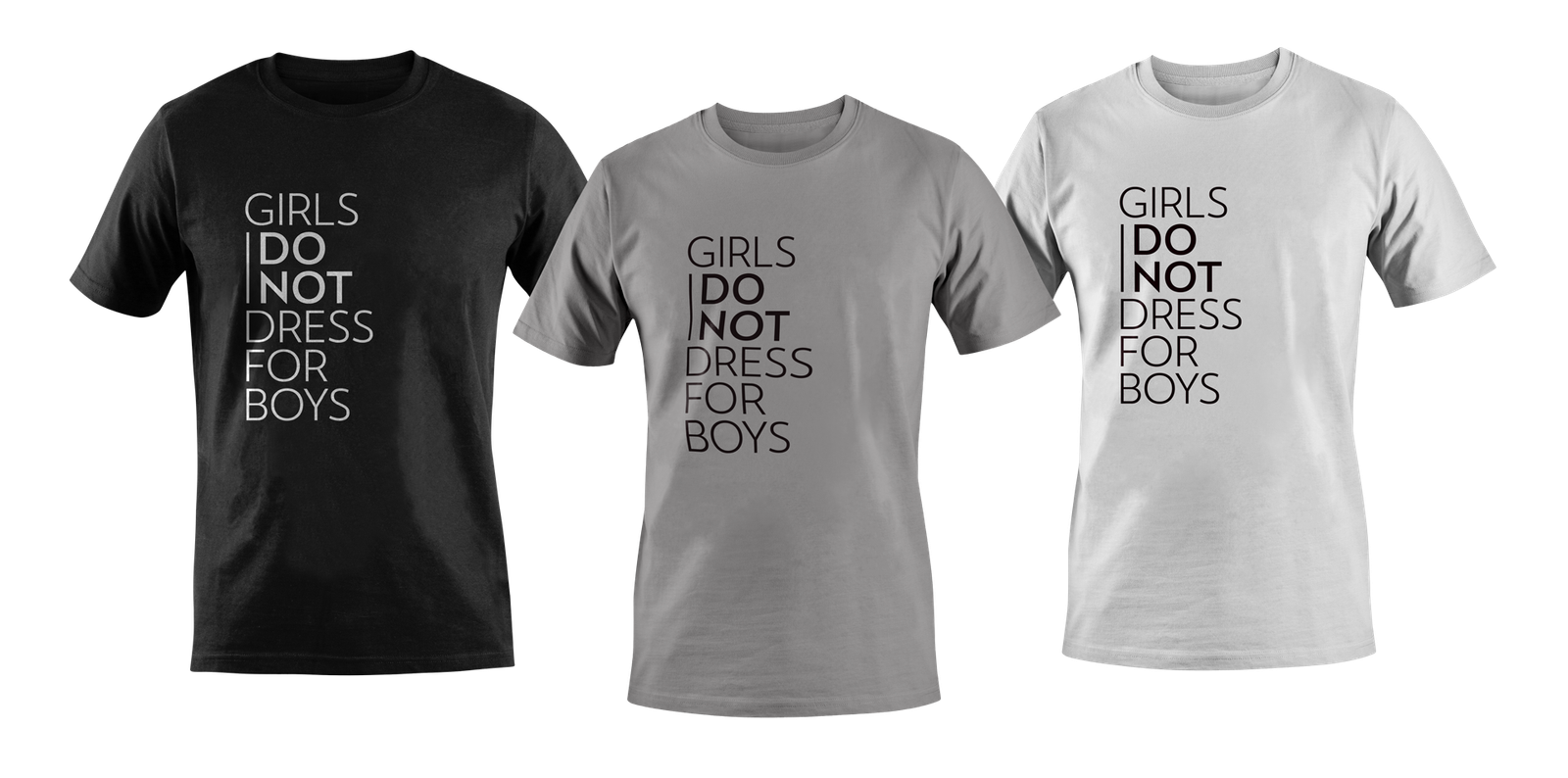 Girls Do Not Dress for Boys T-Shirt